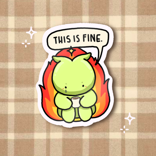 "this is fine" sticker