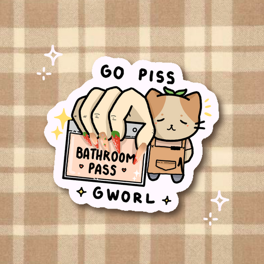 "go piss gworl" sticker