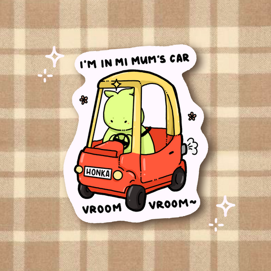 "im in mi mum's car" sticker